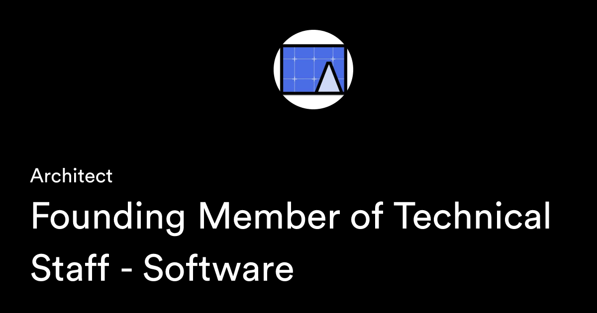 Founding Member of Technical Staff - Software at Architect